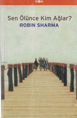 Sen Ölünce Kim Ağlar Robin Sharma Goa Basım