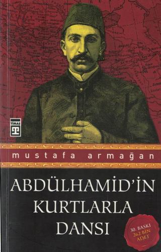 Abdülhamid'in Kurtlarla Dansı Mustafa Armağan Timaş Yayınları %46 indi