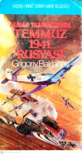Alman Taarruzunda Temmuz 1941 Rusyası Grigoriy Baklanov Kastaş %45 ind