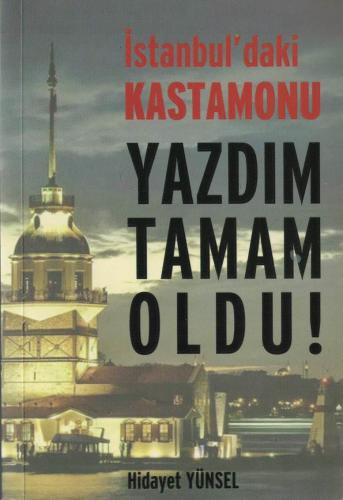 İstanbul'daki Kastamonu / Yazdım Tamam Oldu Hidayet Yünsel Barış Matba