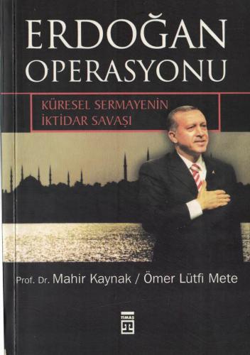Erdoğan Operasyonu Prof.Dr.Mahir Kaynak Timaş Yayınları %45 indirimli