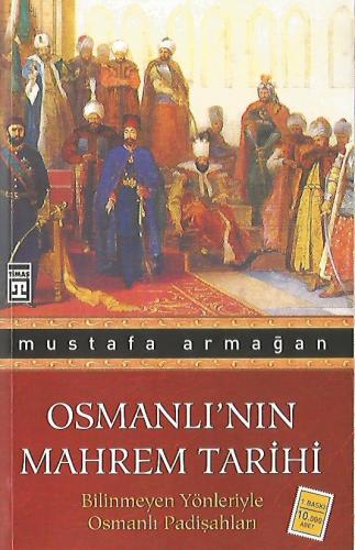 Osmanlı'nın Mahrem Tarihi Mustafa Armağan Timaş Yayınları %50 indiriml