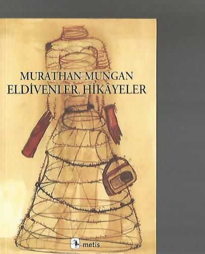 Eldivenler, Hikayeler Murathan Mungan Metis Yayınları %45 indirimli