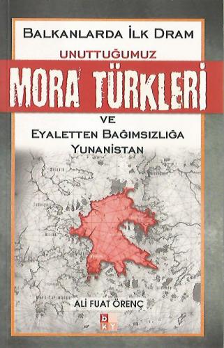 Unuttuğumuz Mora Türkleri ve Eyaletten Bağımsızlığa Yunanistan Ali Fua