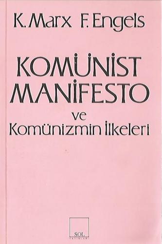 Komünist Manifesto ve Komünizmin İlkeleri K.Marx F.Engels Sol Yayınlar