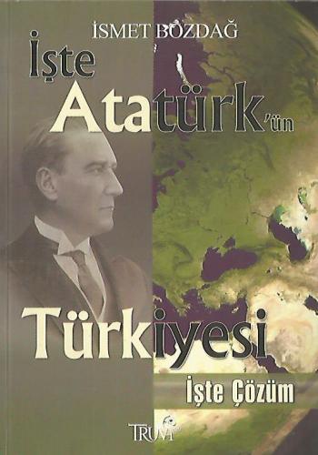İşte Atatürk'ün Türkiyesi İşte Çözüm İsmet Bozdağ Truva %35 indirimli