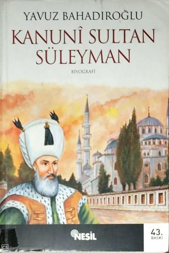 Kanuni Sultan Süleyman Yavuz Bahadıroğlu Nesil %52 indirimli