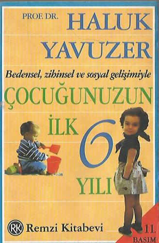 Çocuğunuzun İlk 6 Yılı Prof.Dr.Haluk Yavuzer Remzi Kitabevi %50 indiri