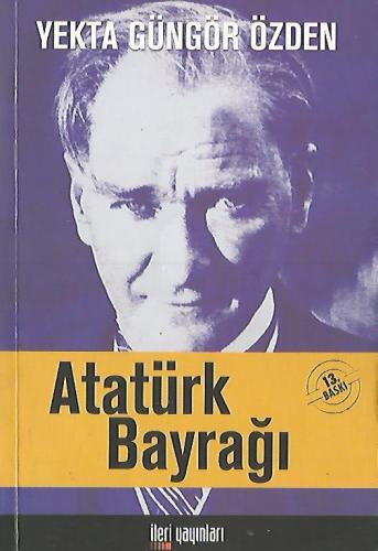 Atatürk Bayrağı Yekta Güngör Özden İleri Yayınevi %50 indirimli