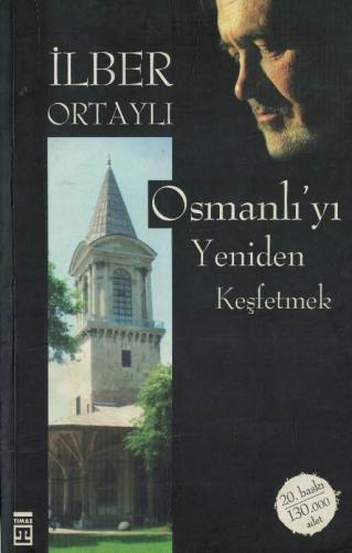 Osmanlı'yı Yeniden Keşfetmek İlber Ortaylı Timaş Yayınları %59 indirim