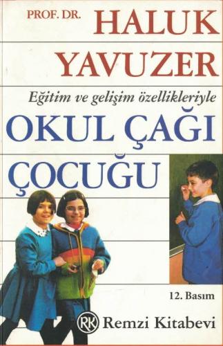 Okul Çağı Çocuğu Prof.Dr.Haluk Yavuzer Remzi Kitabevi %56 indirimli