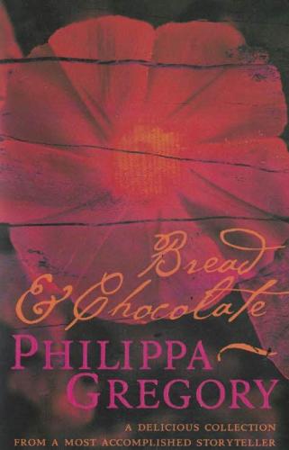 Bread And Chocolate (Cep Boy) Philippa Gregory Harper Collins Publishe