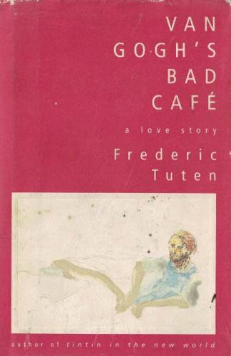 Van Gogh's Bad Cafe (Cep Boy) (Ciltli) Frederic Tuten William Morrow A