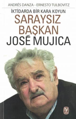 Saraysız Başkan Jose Mujica İktidarda Bir Kara Koyun Jose Mujica Tekin