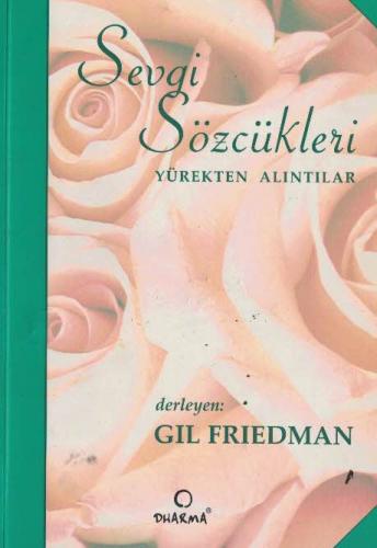 Sevgi Sözcükleri Yürekten Alıntılar Gil Friedman Dharma Yayınları