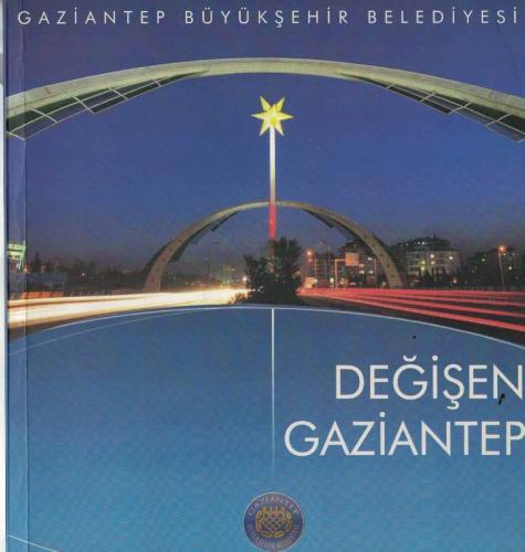Değişen Gaziantep Anonim Gaziantep Büyükşehir Belediyesi