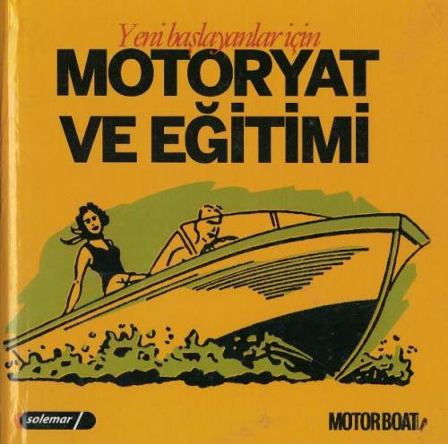 Motoryat ve Eğitimi (Ciltli) M.Murat Özdil Solemar