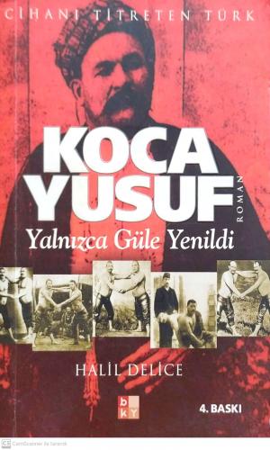 Koca Yusuf Yalnızca Güle Yenildi Halil Delice Babıali Kültür Yayıncılı