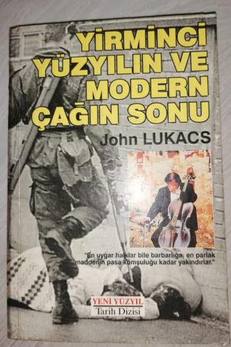 Yirminci Yüzyılın ve Modern Çağın Sonu John Lukacs Sabah