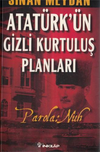 Atatürk'ün Gizli Kurtuluş Planları Sinan Meydan İnkılap Yayınevi %35 i