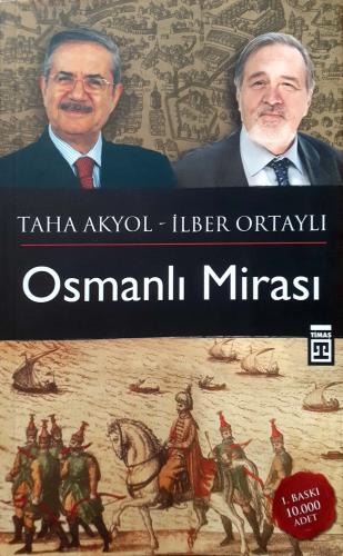 Osmanlı Mirası Taha Akyol-İlber Ortaylı Timaş Yayınları
