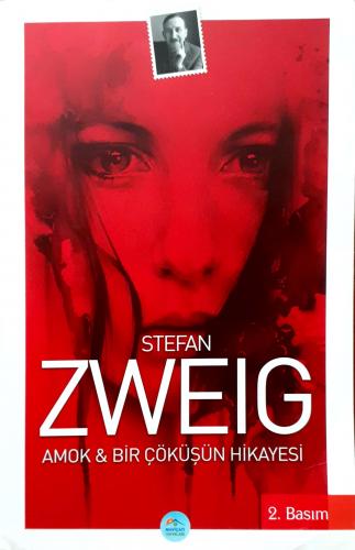 Amok & Bir Çöküşün Hikayesi Stefan Zweig Mavi Çatı Yayınları