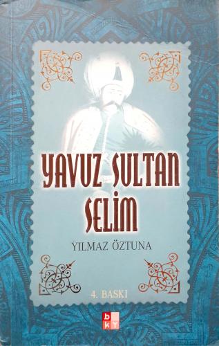 Yavuz Sultan Selim Yılmaz Öztuna bky