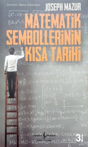 Matematik Sembollerinin Kısa Tarihi Joseph Mazur Türkiye İş Bankası Kü