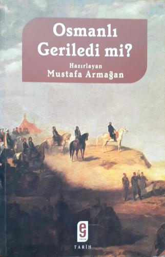 Osmanlı Geriledi mi? Mustafa Armağan Etkileşim