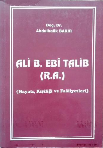 Ali B.Ebi Talib (r.a) Doç.Dr.Abdulhalik Bakır Kollektif