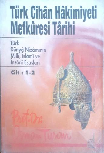 Türk Cihan Hakimiyeti Mefkuresi Tarihi (Cilt 1-2) Prof.Dr.Osman Turan 