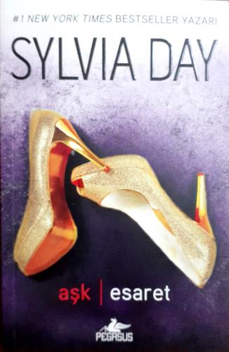 Aşk- Esaret Sylvia Day Pegasus Yayıncılık