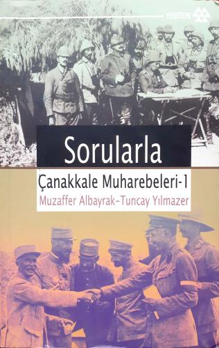 Sorularla Çanakkale Muharabeleri-1 Muzaffer Albayrak - Tuncay Yılmazer