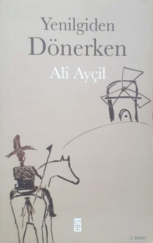 Yenilgiden Dönerken Ali Ayçil Timaş Yayınları