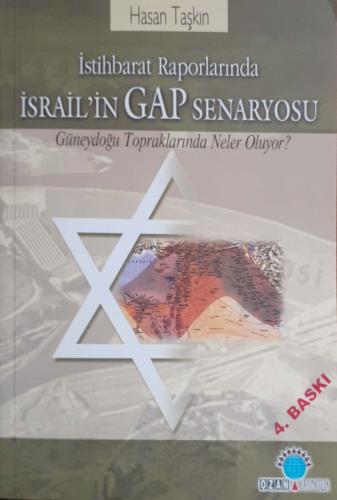 İstihbarat Raporlarında İsrail'in Gap Senaryosu Hasan Taşkın Ozan Yayı