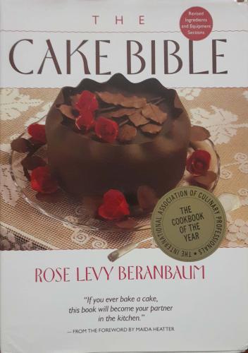 The Cake Bible Rose Levy Beranbaum William Morrow And Company