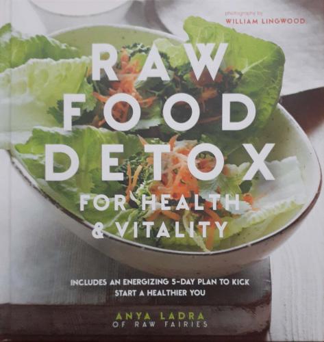 Raw Food Detox For Health & Vitality Anya Ladra Ryland Peters