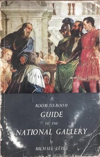 A Room To Room Guide To The National Gallery Michael Levey The Nationa