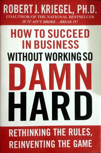 How To Succeed In Business Without Working So Damn Hard Kollektif (İng