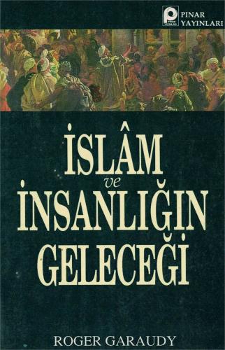 İslam ve İnsanlığın Geleceği Roger Garaudy Pınar %46 indirimli