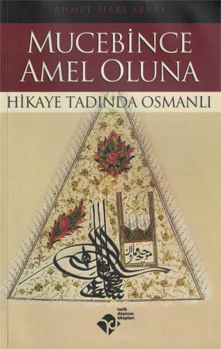Mucebince Amel Oluna Hikaye Tadında Osmanlı Ahmet Sırrı Arvas Tarih Dü