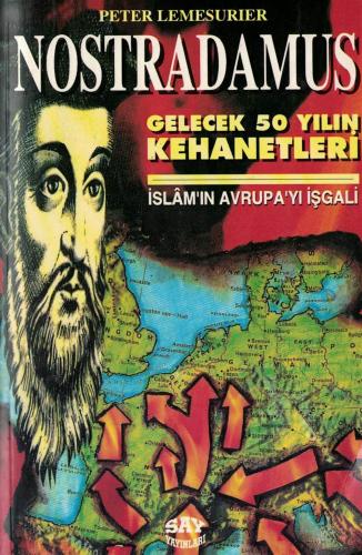 Nostradamus Gelecek 50 Yılın Kehanetleri Peter Lemesurier Say Yayınlar