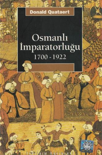 Osmanlı İmparatorluğu 1700-1922 Donald Quataert İletişim Yayınları %35