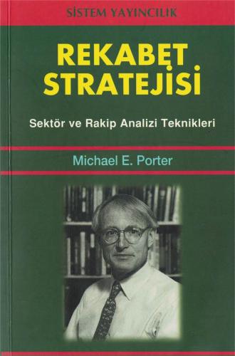 Rekabet Stratejisi - Sektör ve Rakip Analizi Teknikleri Michael E.Port