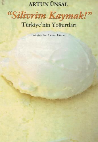Silivrim Kaymak (Ciltli) Türkiye'nin Yoğurtları Artun Ünsal Yapı Kredi
