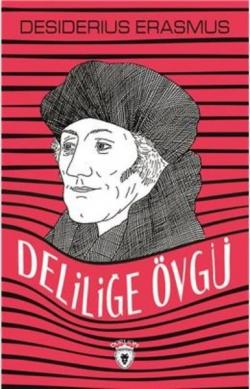 Deliliğe Övgü - Desiderius Erasmus | Yeni ve İkinci El Ucuz Kitabın Ad
