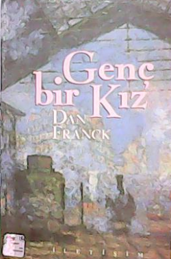 GENÇ BİR KIZ - Dan Franck- | Yeni ve İkinci El Ucuz Kitabın Adresi