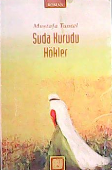 SUDA KURUMUŞ KÖKLER - Mustafa Tuncel- | Yeni ve İkinci El Ucuz Kitabın