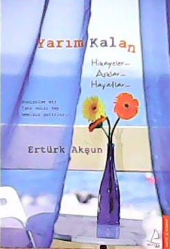 YARIM KALAN - Ertürk Akşun- | Yeni ve İkinci El Ucuz Kitabın Adresi