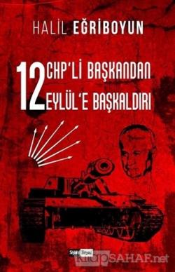 12 CHP'li Başkandan 12 Eylül'e Başkaldırı - Halil Eğriboyun- | Yeni ve